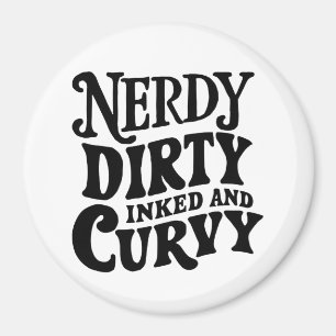 Nerdy Dirty Inked and Curvy Magnet