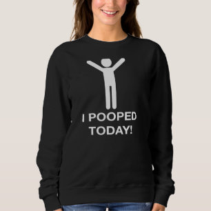 Nerdy Funny I Pooped Today Halloween Costume Gag   Sweatshirt