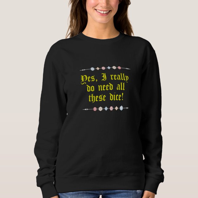 Nerdy Gaming D20 Rpg Dice Saying Quote Graphic  6 Sweatshirt (Front)