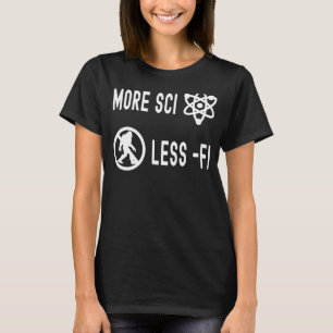 Nerdy More Sci Less Fi Sceptic Biology Science Tea T-Shirt