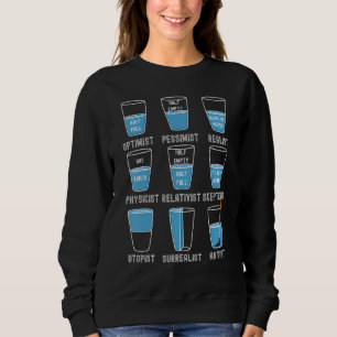 Nerdy Water Glass Half Full Optimist Pessimist Rea Sweatshirt