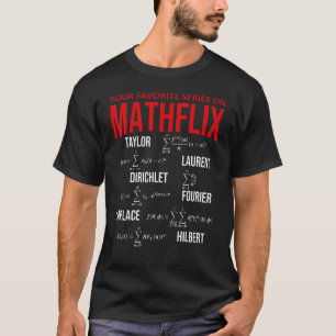 Nerdy Your Favorite Series On Mathflix Math Teache T-Shirt