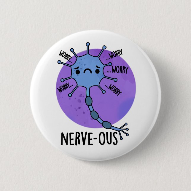 Nerve-ous Funny Nervous Nerve Pun  6 Cm Round Badge (Front)