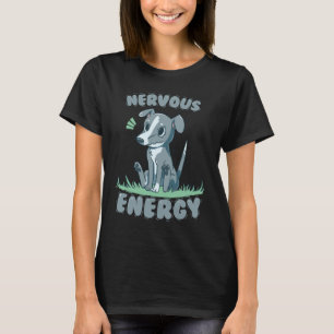 Nervous Energy Greyhound T-Shirt