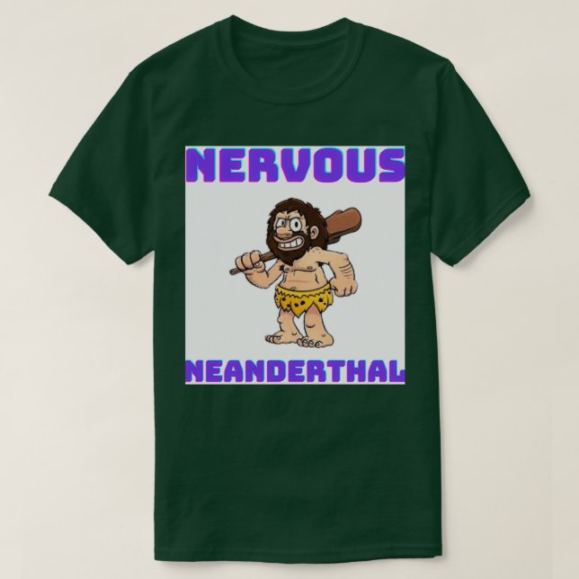 Nervous Neanderthal T-Shirt (Design Front)