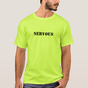 Nervous T-Shirt