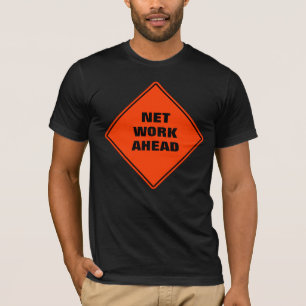 Net work ahead funny orange caution road sign T-Shirt