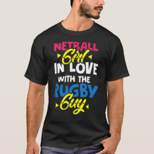 Netball Girl In Love With The Rugby T-Shirt