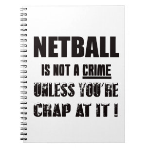 Netball is not a crime spiral notebook