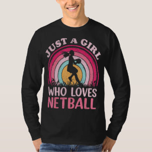 Netball Player Vintage Retro Just A Girl Who Loves T-Shirt