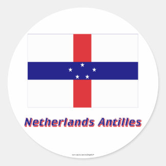 Netherlands Antilles Flag with Name Classic Round Sticker