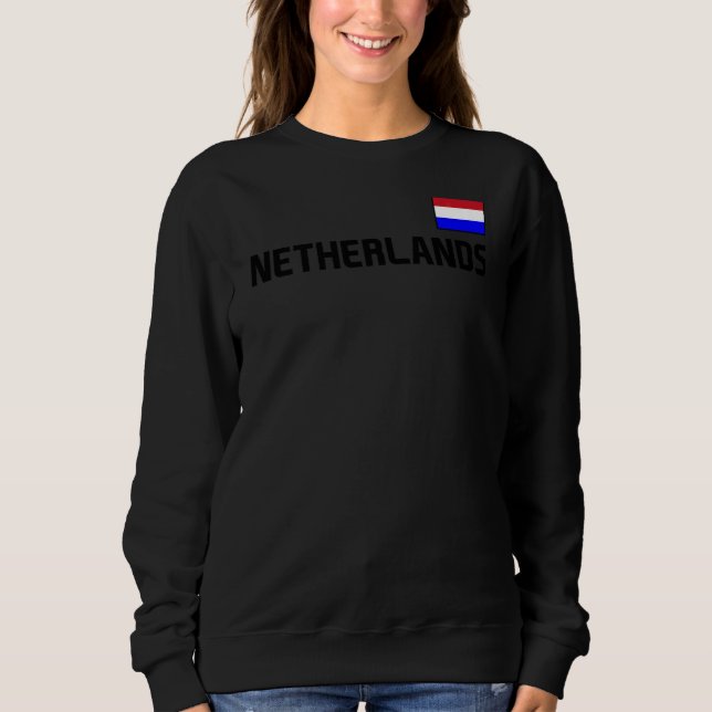 Netherlands Flag Dutch Pride Nederland Internation Sweatshirt (Front)