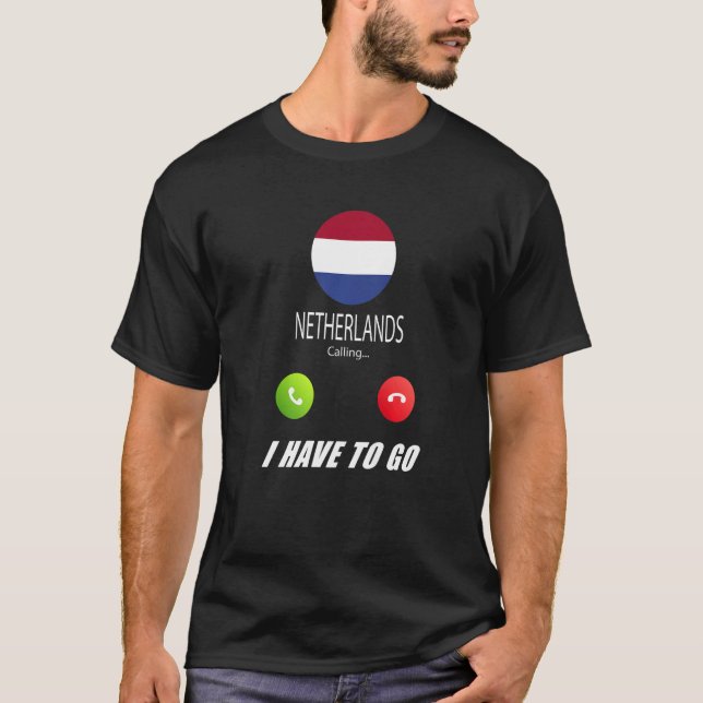 Netherlands Flag Souvenir Netherlands Is Calling I T-Shirt (Front)