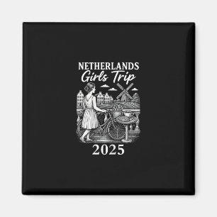 Netherlands Girls Trip 2025 Netherland Travel Vaca Magnet
