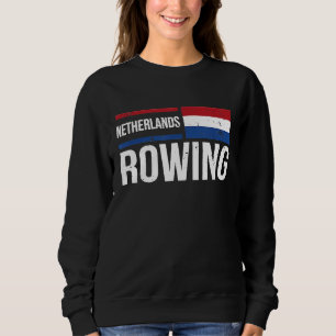 Netherlands Rowing Rower Scull Crew Racing Dutch F Sweatshirt