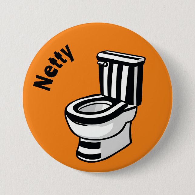 Netty Geordie pin, Toilet, Bathroom 7.5 Cm Round Badge (Front)