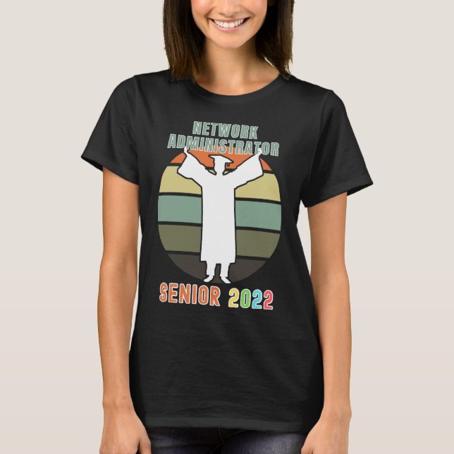 Network Administrator Senior 2022 Graduating Class T-Shirt (Front)