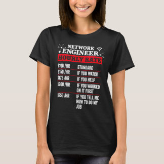 Network Engineer Hourly Rate  Administrator Labour T-Shirt