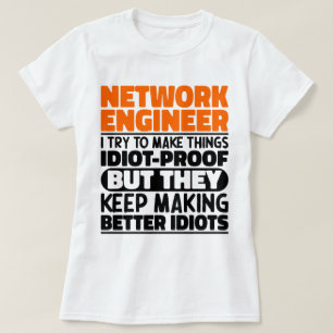 Network Engineer I Try To Make Things Funny Saying T-Shirt