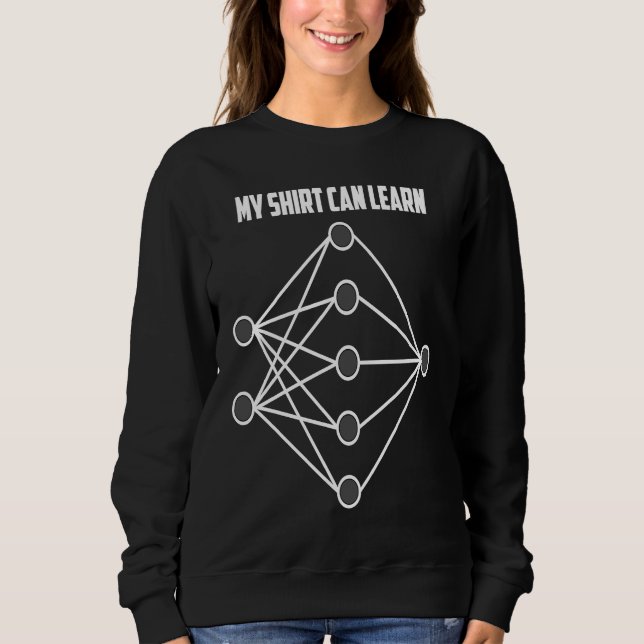 Neural Network Machine Learning  for Data Science Sweatshirt (Front)