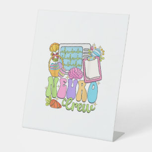 Neuro Crew Happy Easter Day Hoppy Neurology Nurse  Pedestal Sign