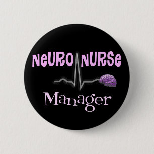 Neuro Nurse Manager Gifts 6 Cm Round Badge