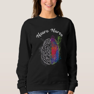 Neuro Nurse Neuro Science Brain Nurselife Nursing Sweatshirt