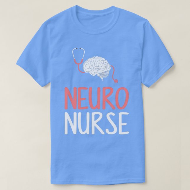 Neuro Nurse neurology brain neuroscience T-Shirt (Design Front)
