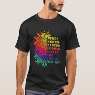 Neuro Nurse Work School Funny Team Squad Gifts Wom T-Shirt