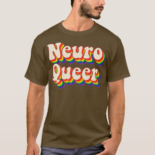 Neuro Queer 1 T-Shirt