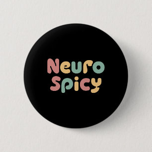 Neuro Spicy Neurodiversity Autism Adhd  6 Cm Round Badge