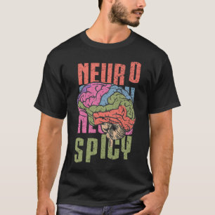 Neuro Spicy Neurodiversity Autism Awareness ASD AD T-Shirt