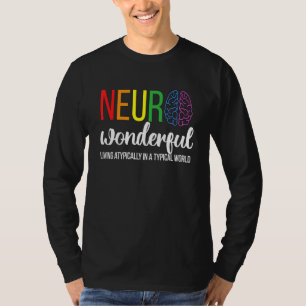 Neuro Wonderful Neurodiversity Autism Neurodiverge T-Shirt
