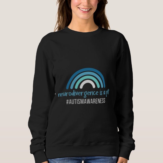 Neurodivergence Is A World Autism Awareness Day Sweatshirt (Front)