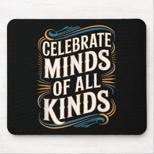 Neurodivergent Autism Awareness Celebrate Minds Mouse Pad