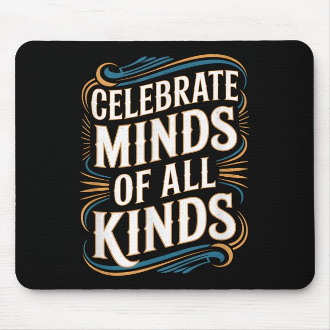 Neurodivergent Autism Awareness Celebrate Minds Mouse Pad (Front)