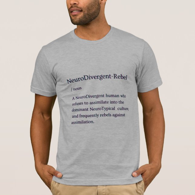 NeuroDivergent Rebel Definition Shirt (Front)