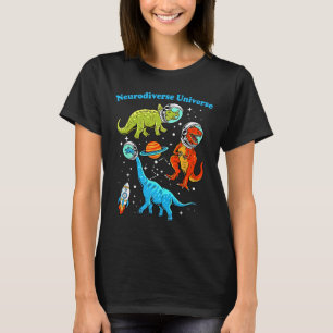 Neurodiverse Universe Dinosaurs Space Adhd Asd Aut T-Shirt