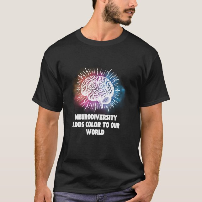 Neurodiversity Adds Colour to Our World T-Shirt (Front)