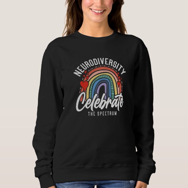 Neurodiversity Celebrate The Spectrum Autism Sweatshirt (Front)