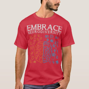 Neurodiversity Embrace Adhd Autism Asd Autism Awar T-Shirt