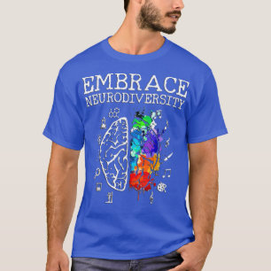 Neurodiversity Embrace Adhd Autism Asd  T-Shirt