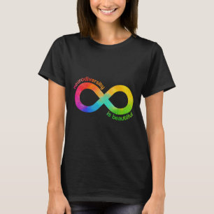Neurodiversity Is Beautiful Autism Neurodivergent T-Shirt
