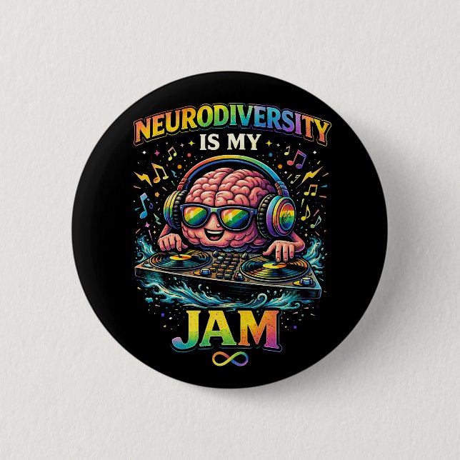 Neurodiversity Is My Jam 6 Cm Round Badge (Front)