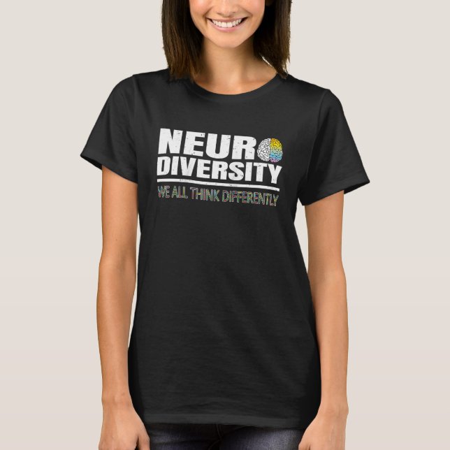 Neurodiversity We All Think Differently Autism Awa T-Shirt (Front)