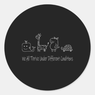 Neurodiversity We All Thrive Under Different Condi Classic Round Sticker
