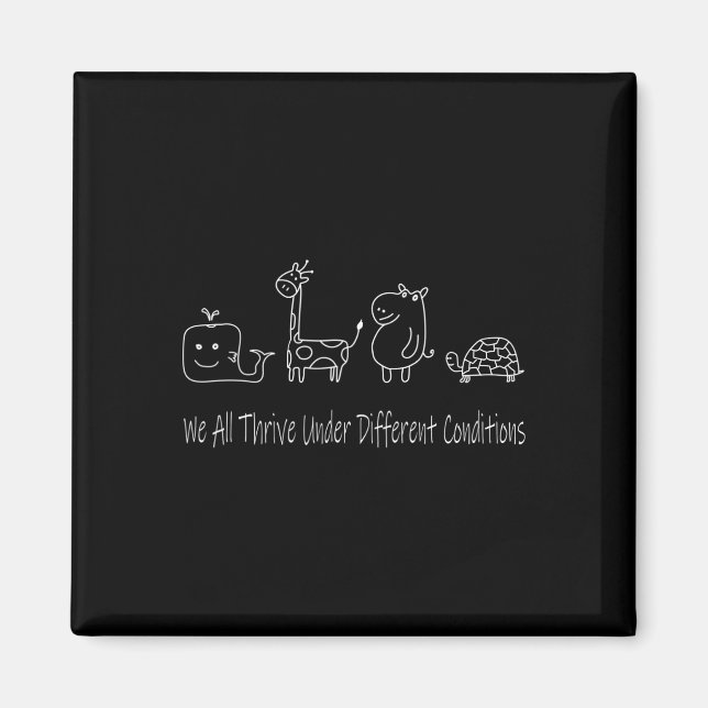 Neurodiversity We All Thrive Under Different Condi Magnet (Front)