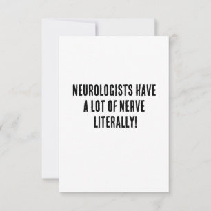 Neurologists have a lot of nerve literally! thank you card