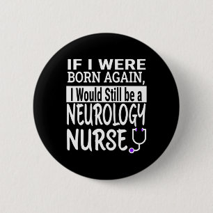Neurology Nurse Funny Nursing School & Medical 6 Cm Round Badge