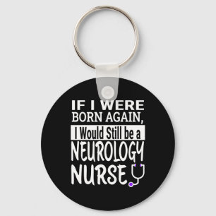 Neurology Nurse Funny Nursing School &amp; Medical Key Ring